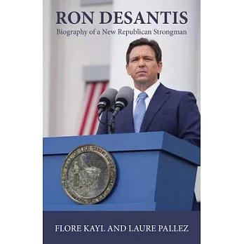 Ron DeSantis: Biography of a New Republican Strongman