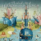 The Weird Art of Hieronymus Bosch Wall Calendar 2025 (Art Calendar)
