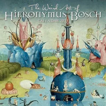 The Weird Art of Hieronymus Bosch Wall Calendar 2025 (Art Calendar)