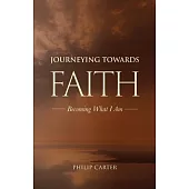 Journeying Towards Faith: Becoming what I am