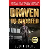 Driven to Succeed: Excel Your Personal Growth to Fuel Your Career Growth
