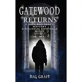 Gatewood Returns: A Love and Death Mystery & Political Espionage Novel