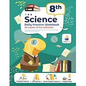 8th Grade Science: Daily Practice Workbook 20 Weeks of Fun Activities (Physical, Life, Earth and Space Science, Engineering Video Explana