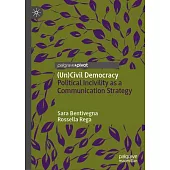 (Un)Civil Democracy: Political Incivility as a Communication Strategy