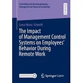 The Impact of Management Control Systems on Employees’ Behavior During Remote Work