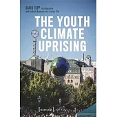 The Youth Climate Uprising: Greta Thunberg’s School Strike, Fridays for Future, and the Democratic Challenges of Our Time
