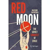Red Moon: The Soviet Conquest of Space