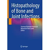 Histopathology of Bone and Joint Infections