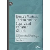 Hume’s Minimal Theism and the Supervised Christian Church: A Philosophical and Historical Analysis of the Idea of True Religion