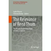 The Relevance of René Thom: The Morphological Dimension in Today’s Sciences