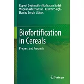 Biofortification in Cereals: Progress and Prospects