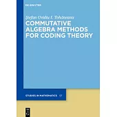 Commutative Algebra Methods for Coding Theory