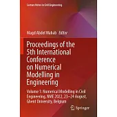 Proceedings of the 5th International Conference on Numerical Modelling in Engineering: Volume 1: Numerical Modelling in Civil Engineering, Nme 2022, 2