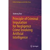 Principle of Criminal Imputation for Negligence Crime Involving Artificial Intelligence
