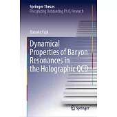 Dynamical Properties of Baryon Resonances in the Holographic QCD