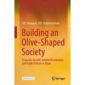 Building an Olive-Shaped Society: Economic Growth, Income Distribution and Public Policies in China