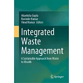 Integrated Waste Management: A Sustainable Approach from Waste to Wealth