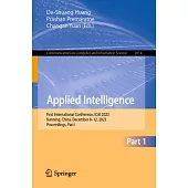 Applied Intelligence: First International Conference, Icai 2023, Nanning, China, December 8-12, 2023, Proceedings, Part I