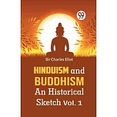 Hinduism And Buddhism An Historical Sketch Vol. 1