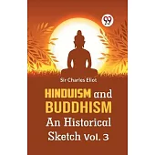 Hinduism And Buddhism An Historical Sketch Vol. 3