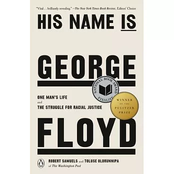 His Name Is George Floyd (Pulitzer Prize Winner): One Man’s Life and the Struggle for Racial Justice