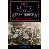 From Saloons to Steak Houses: A History of Tampa