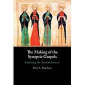 The Making of the Synoptic Gospels: Exploring the Ancient Sources