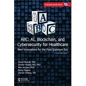 ABC - Ai, Blockchain, and Cybersecurity for Healthcare: New Innovations for the Post-Quantum Era