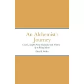 An Alchemist’s Journey: Cosmic, Soulful Poetry Channeled & Written by a Rising Mystic