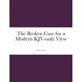 The Broken Case for a Modern KJV-only View