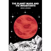 The Planet Mars and Its Inhabitants