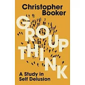 Groupthink: A Study in Self Delusion