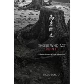 Those Who ACT Ruin It: A Daoist Account of Moral Attunement