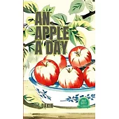 An Apple a Day: Facts and how to eat them.: Facts and how to eat them.
