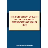 The Confession of Faith of the Calvinistic Methodists of Wales (1823)