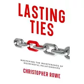 Lasting Ties: Mastering the Maintenance of Meaningful Relationships