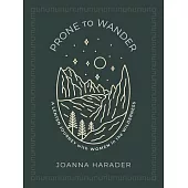 Prone to Wander: A Lenten Journey with Women in the Wilderness