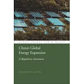 China’s Global Energy Expansion: A Regulatory Assessment