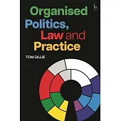 Organised Politics, Law and Practice