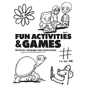 Fun Activities and Games: More than 40+ Coloring Pages, Mazes and Word Searches