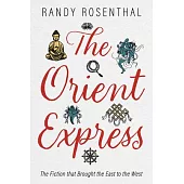 The Orient Express: The Fiction That Brought the East to the West