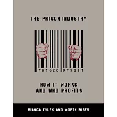 The Prison Industry: How It Works and Who Profits