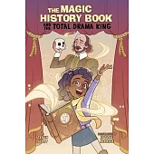 The Magic History Book and the Total Drama King: Starring Shakespeare!