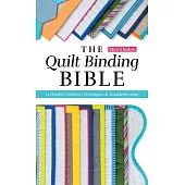 The Quilt Binding Bible: 21 Flawless Finishes; Techniques & Troubleshooting