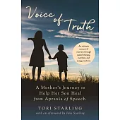 Voice of Truth: A Mother’s Journey to Help Her Son Heal from Apraxia of Speech
