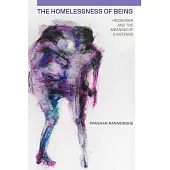 The Homelessness of Being: Heidegger and the Meaning of Existence
