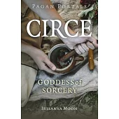 Pagan Portals - Circe: Goddess of Sorcery