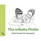 The Infinite Pickle: Math Puzzles for Everyone!