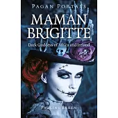 Pagan Portals - Maman Brigitte: Dark Goddess of Africa and Ireland