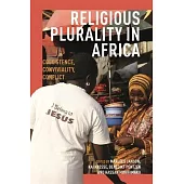 Religious Plurality in Africa: Coexistence, Conviviality, Conflict